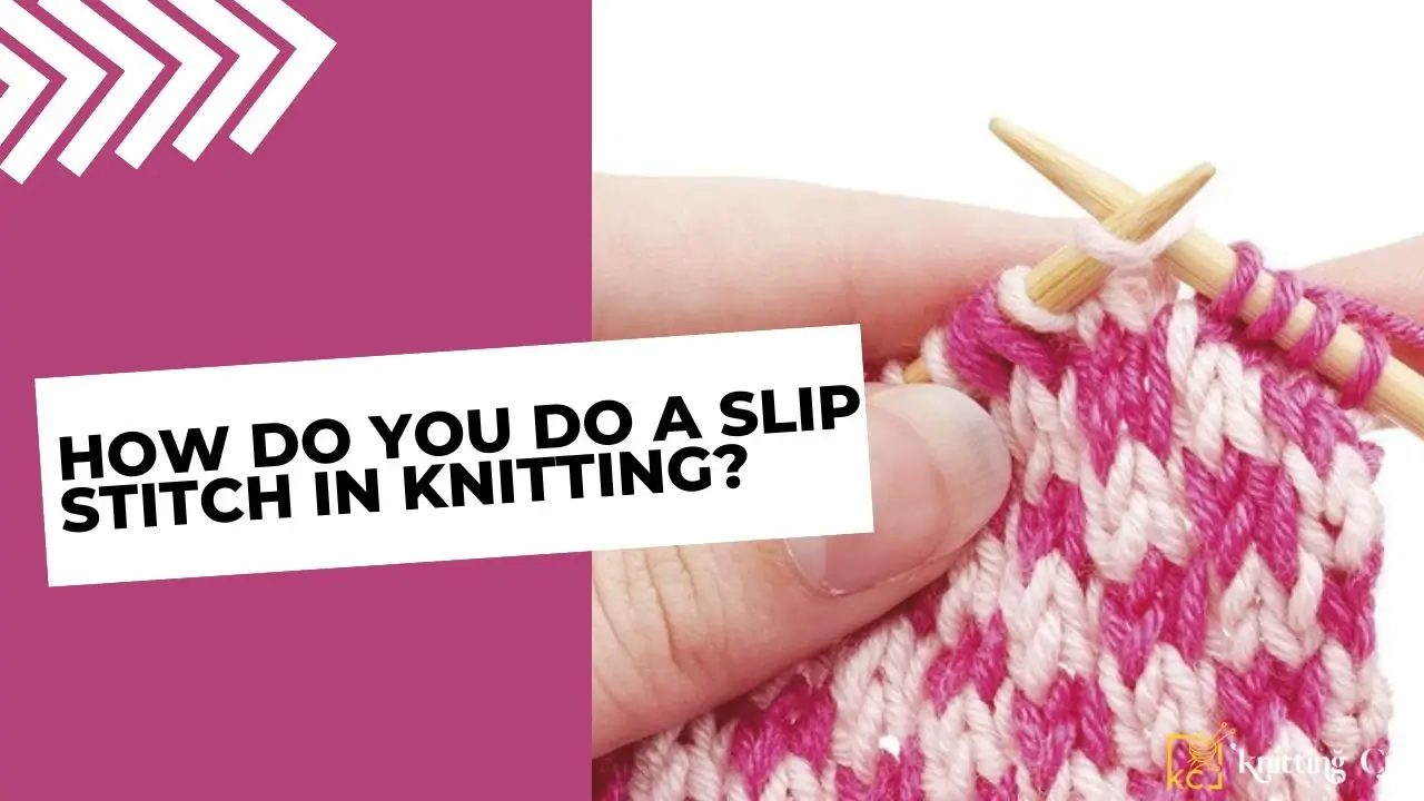 How do You do a Slip Stitch in Knitting