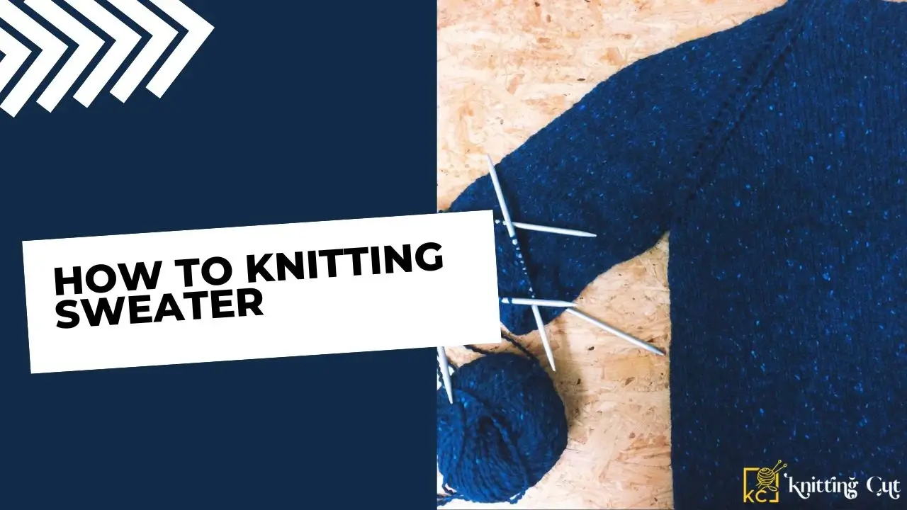 How To Knitting Sweater