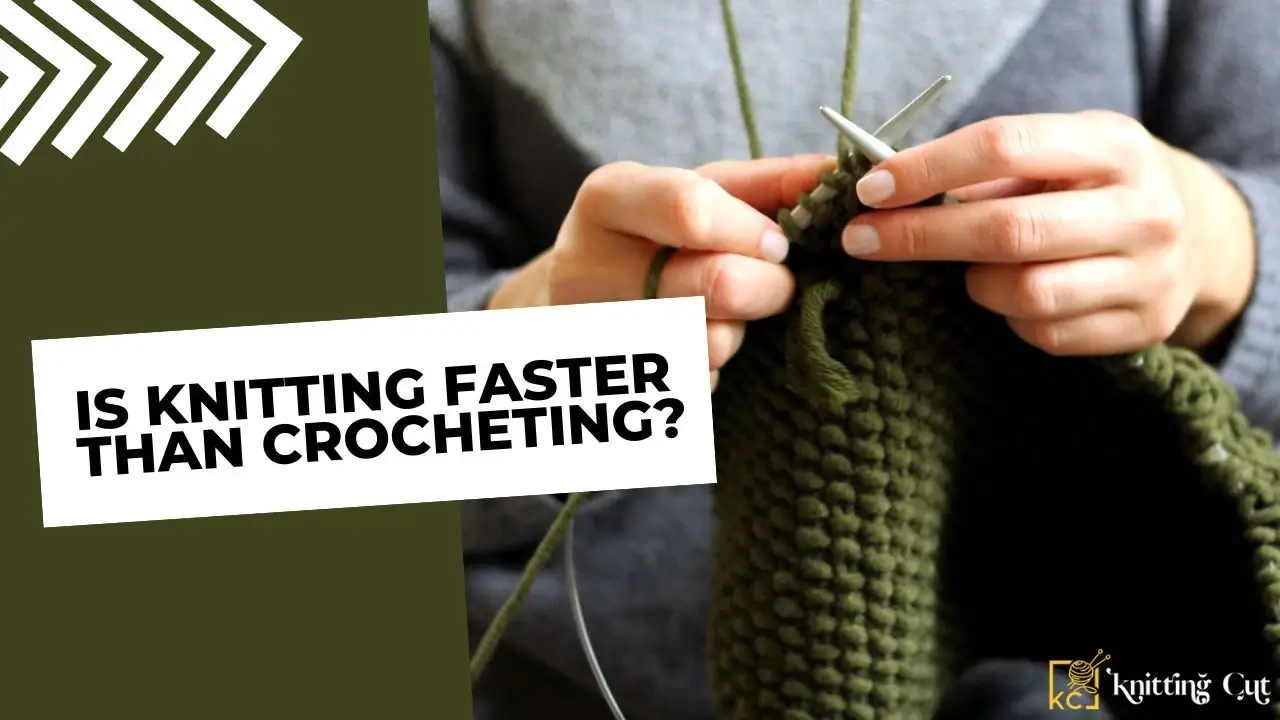Is Knitting Faster Than Crocheting