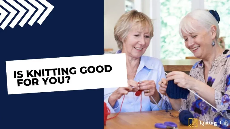 Is Knitting Good For You?