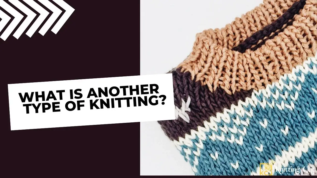 What is Another Type of Knitting