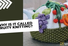 Why Is It Called Fruity Knitting?