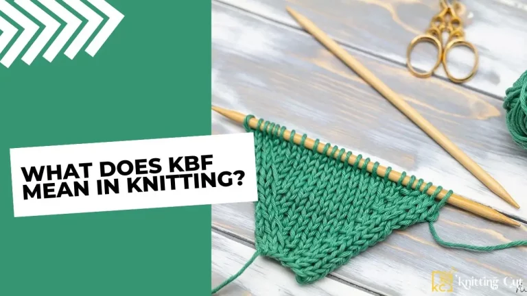What Does KBF Mean in Knitting