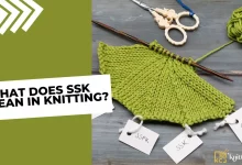 What Does SSK Mean in Knitting