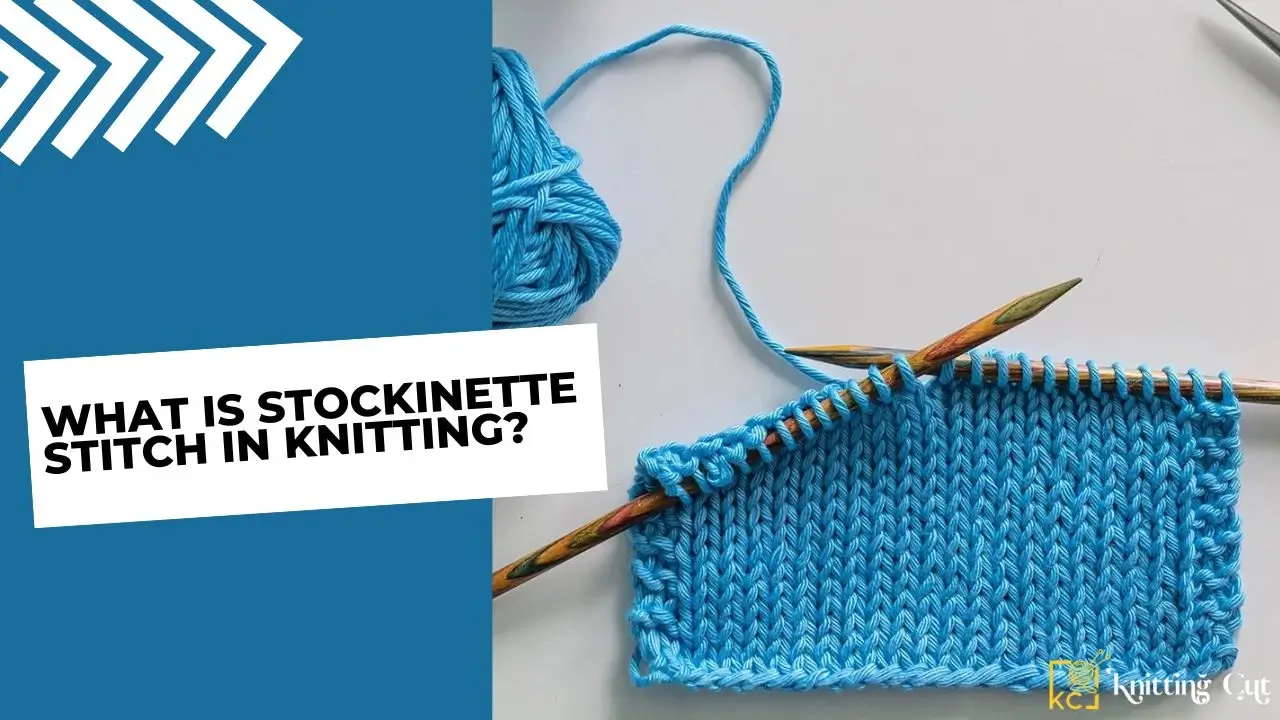 What is Stockinette Stitch in Knitting