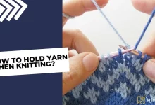 How To Hold Yarn When Knitting