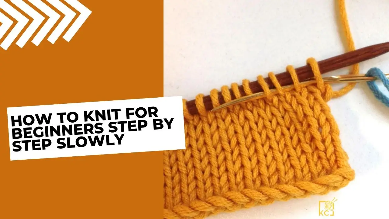 How To Knit For Beginners Step By Step Slowly