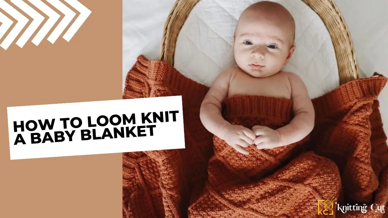 How to Loom Knit a Baby Blanket