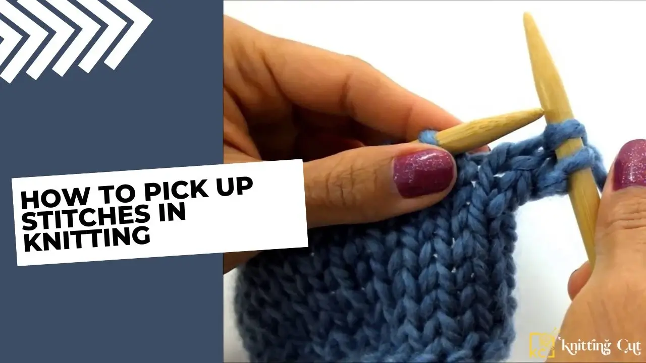 How to Pick Up Stitches in Knitting