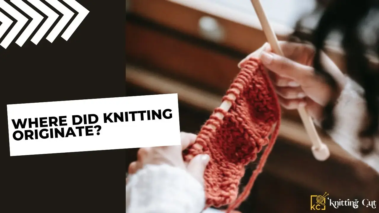 Where Did Knitting Originate