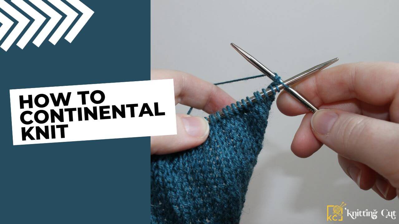 How To Continental Knit