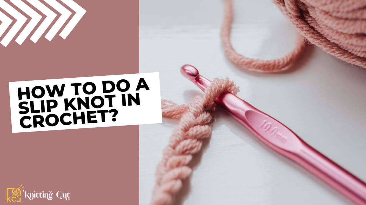 How To Do a Slip Knot in Crochet