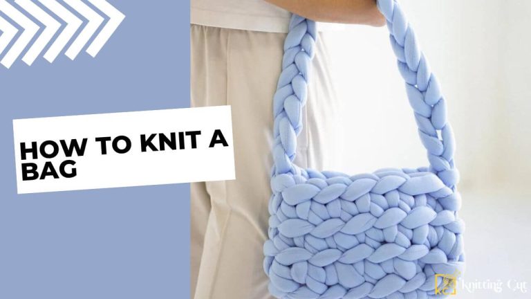 How To Knit a Bag
