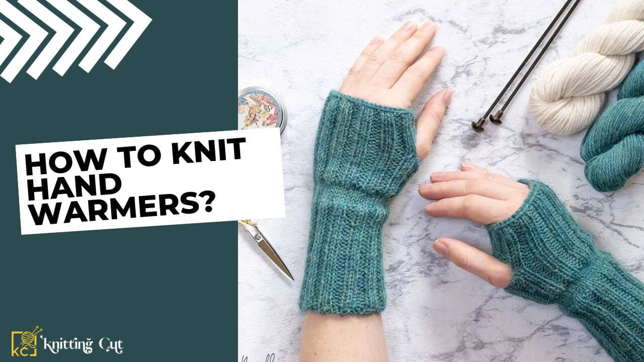 How To Knit Hand Warmers