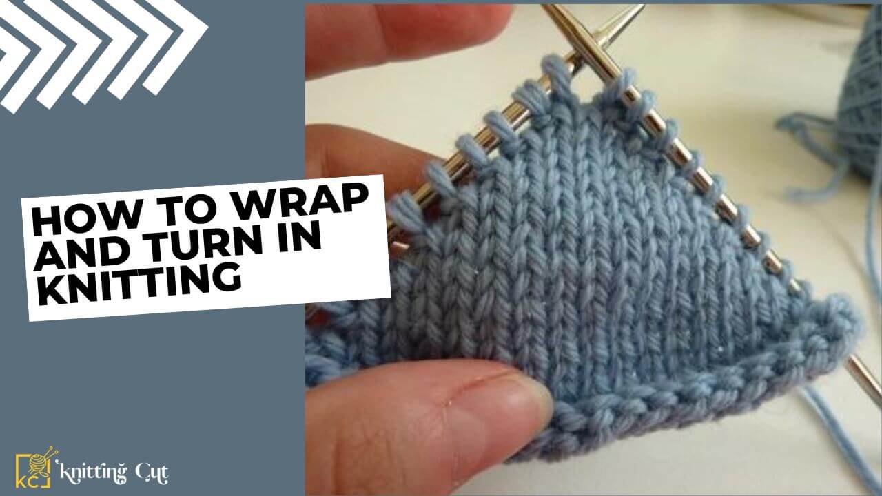 How to Wrap and Turn in Knitting