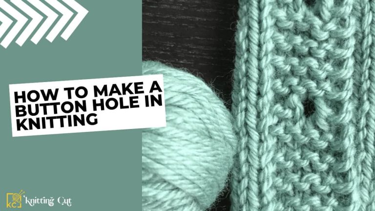 How to Make a Button Hole in Knitting