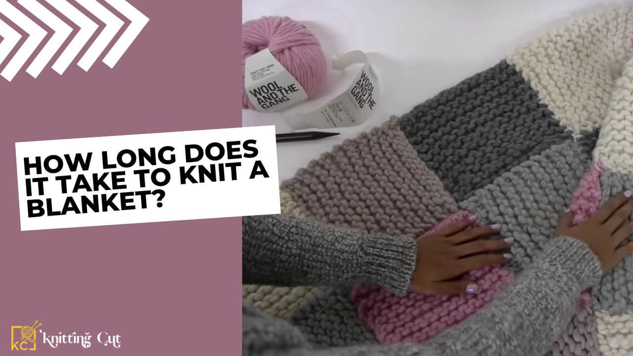 How Long Does it Take to Knit a Blanket