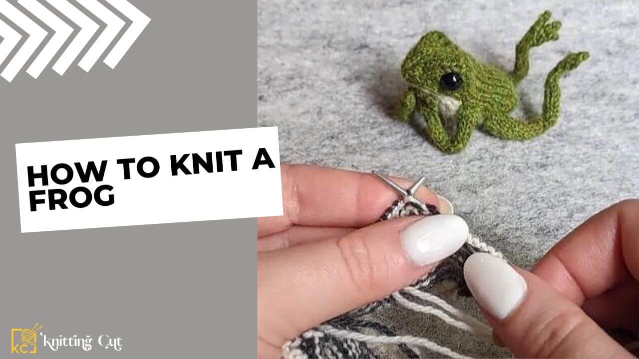 How to Knit a Frog
